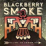 Blackberry Smoke - Like An Arrow