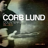Corb Lund - Counterfeit Blues