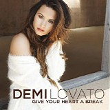 Demi Lovato - Give Your Heart A Break (EP)