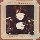 Kathy Mattea - Love Travels