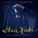 Stevie Nicks - Live In Concert: The 24 Karat Gold Tour