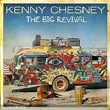 Kenny Chesney - The Big Revival