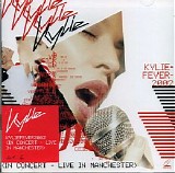 Kylie Minogue - Live In Manchester (Fever Tour)
