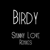 Birdy - Skinny Love Remixes (EP)