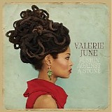 Valerie June - Pushin' Against a Stone
