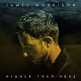 James Morrison - Higher Than Here (Deluxe)