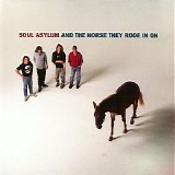 Soul Asylum - And The Horse They Rode In On