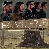 Home Free - My Old Man
