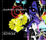 Duran Duran - (Reach Up For The) Sunrise