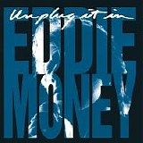 Eddie Money - Unplug It In (Acoustic Live)
