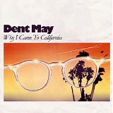 Dent May - Why I Came to California