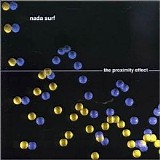 Nada Surf - The Proximity Effect