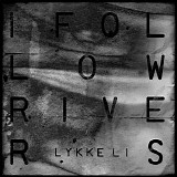 Lykke Li - I Follow Rivers - Single