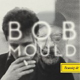Bob Mould - Beauty & Ruin