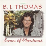 B. J. Thomas - Scenes Of Christmas