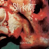 Slipknot - Custer (Single)