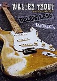 Walter Trout & The Free Radicals - Relentless - The Concert [DVD Rip]