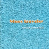 Blues Traveler - Cover Yourself