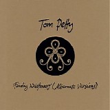 Tom Petty - Finding Wildflowers (Alternate Versions)