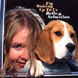 Belle & Sebastian - I'm Waking Up To Us