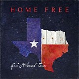 Home Free - God Blessed Texas