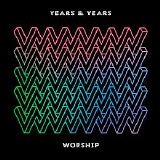 Years & Years - Worship (Todd Terry Remix)