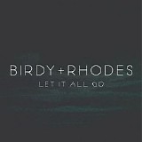 Birdy & RHODES - Let It All Go (Single)