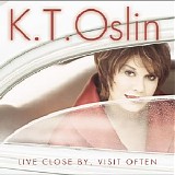 K.T. Oslin - Live Close By, Visit Often