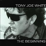 Tony Joe White - The Beginning