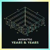 Years & Years - Meteorite (Acoustic)
