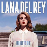 Lana Del Rey - Born To Die (Clean Version)