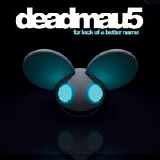 deadmau5 - For Lack Of A Better Name (The Extended Mixes)
