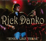 Rick Danko - Times Like These