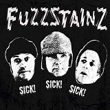 Fuzzstainz - Sick! Sick! Sick!