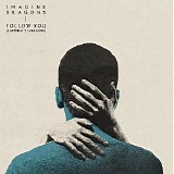 Imagine Dragons - Follow You (Summer â€™21 Version)