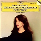 Martha Argerich - Kinderszenen / Kreisleriana