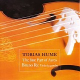 Bruno Re - Tobias Hume - The first Part of Ayres
