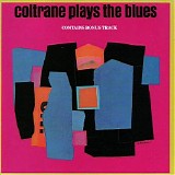 John Coltrane - Coltrane Plays The Blues