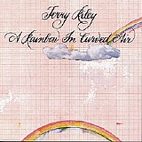 Terry Riley - A Rainbow in Curved Air