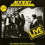 Alcatrazz - Live Sentence (No Parole From Rock 'n' Roll)