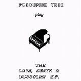 Porcupine Tree - The Love, Death & Mussolini (EP)