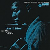 Grant Green - Am I Blue