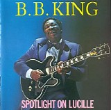 B.B. King - Spotlight On Lucille