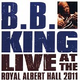 B.B. King - Live At The Royal Albert Hall 2011