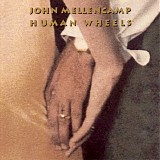 John Mellencamp - Human Wheels