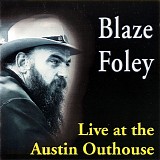 Blaze Foley - Live At The Austin Outhouse