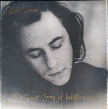 Bob Geldof - The Great Song Of Indifference