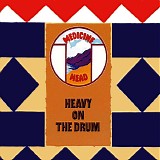 Medicine Head - Heavy On The Drum