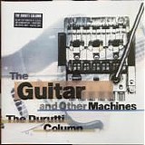 The Durutti Column - The Guitar And Other Machines
