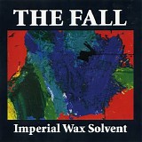 The Fall - Imperial Wax Solvent